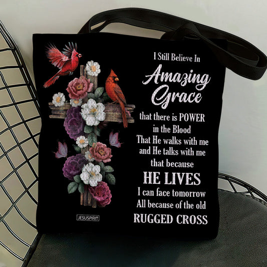 I Still Believe In Amazing Grace - Christian Tote Bag GTTJS10195
