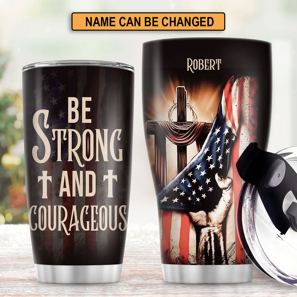 Be Strong And Courageous - Personalized Stainless Steel Tumbler