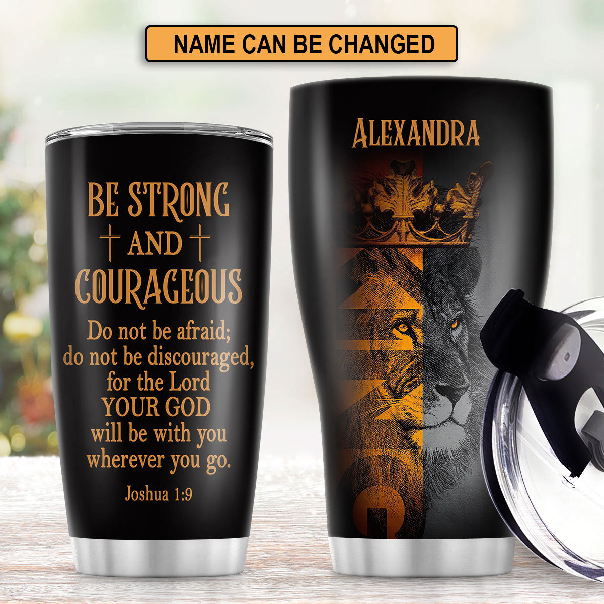 Be Strong and Courageous - Personalized Stainless Steel Tumbler