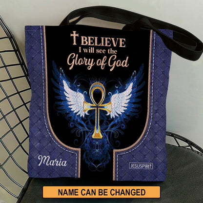 I Believe I Will See God's Glory - Personalized Tote Bag GTTJS10190