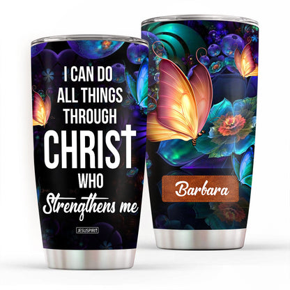 I Can Do All Things Through Christ - Personalized Tumbler