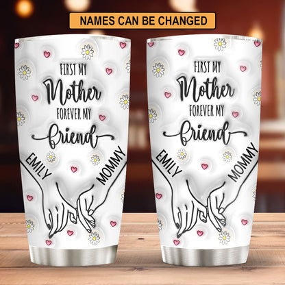 First My Mother Forever My Friend - Personalized Tumbler