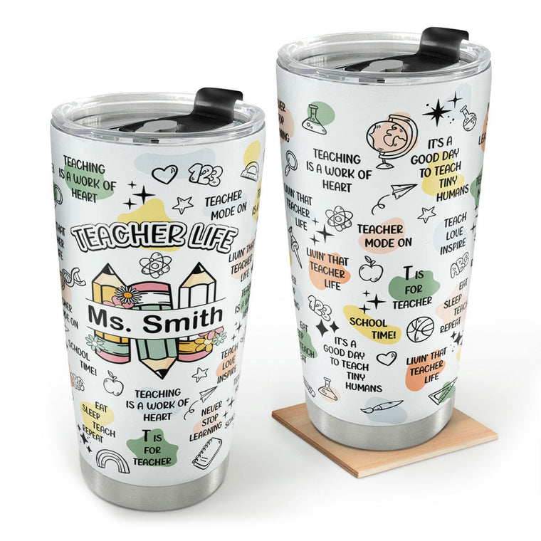 Teacher Life - Personalized Stainless Steel Tumbler 20oz