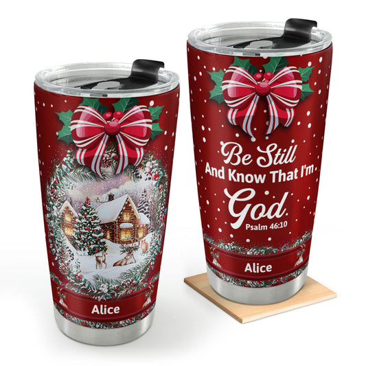 Be Still And Know That I'm God - Personalized Tumbler