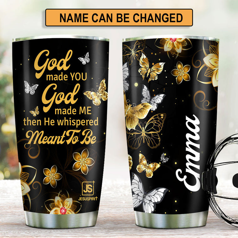 God Made You God Made Me - Personalized Tumbler