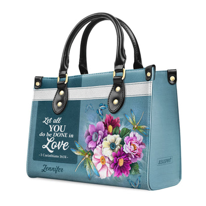 Let All That You Do Be Done In Love - Personalized Leather Handbag GMJSLB200062