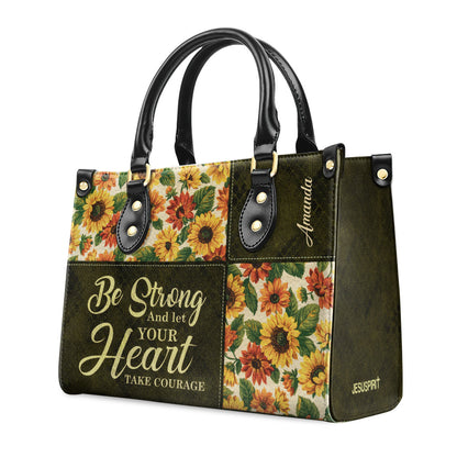 Be Strong and Let Your Heart Take Courage - Personalized Leather Handbag GMJSLB200050
