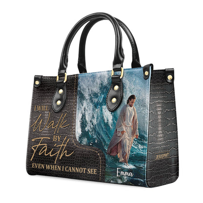 Walk By Faith Even I Cannot See - Personalized Leather Handbag GMJSLB200093