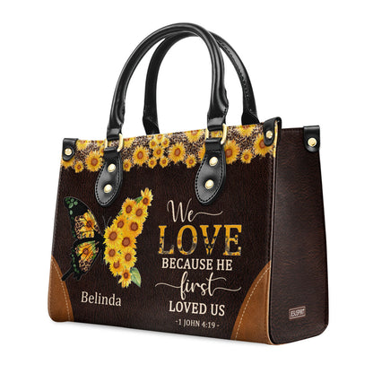 We Love Because He First Loved Us - Personalized Leather Handbag GMJSLB200110