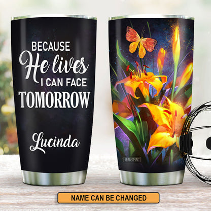 Because He Lives - Inspirational Stainless Steel Tumbler
