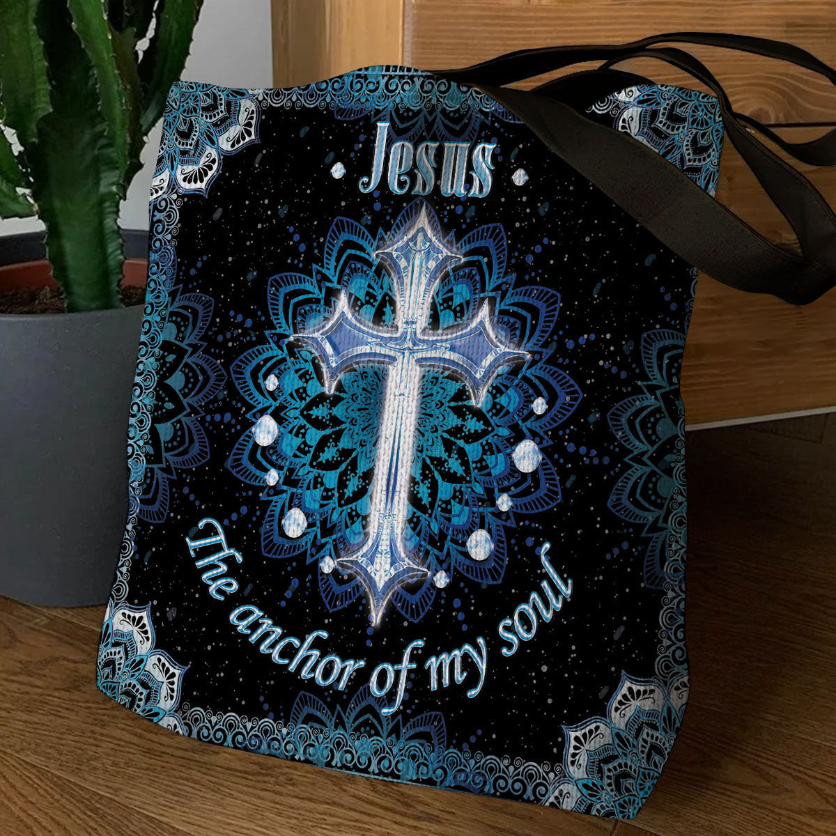 Jesus The Anchor Of My Soul - Christian Tote Bag GTTJS10347