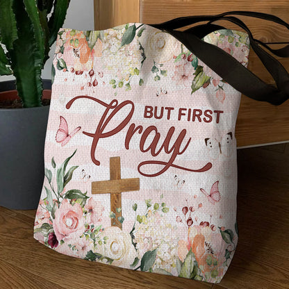 But First Pray - Floral Christian Tote Bag GTTJS10217