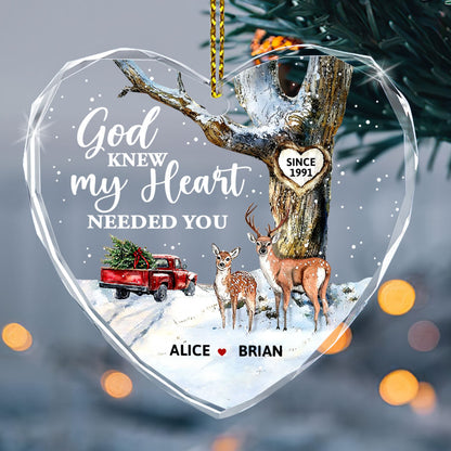 God Knew My Heart Needed You - Personalized Heart Shaped Glass Ornament GOJS10192