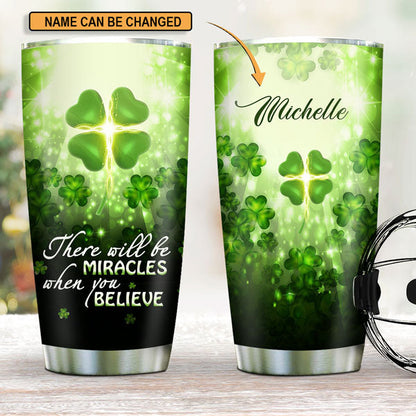 There Will Be Miracles When You Believe - Personalized Tumbler