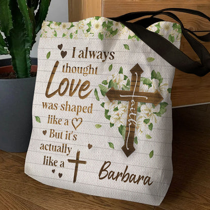 Love Is Actually Like A Cross - Personalized Christian Tote Bag GTTJS10349