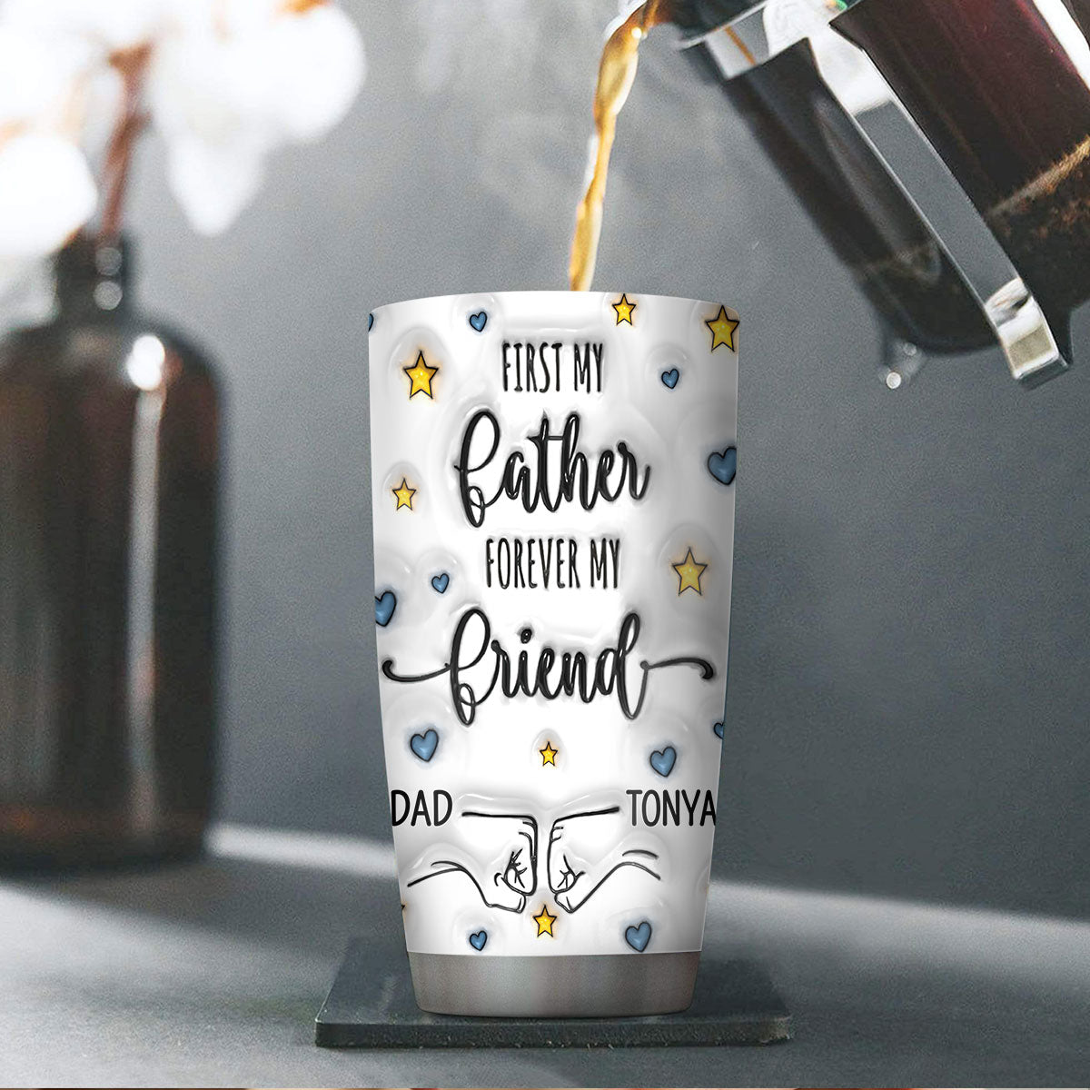 First My Father Forever My Friend - Personalized Stainless Steel Tumbler