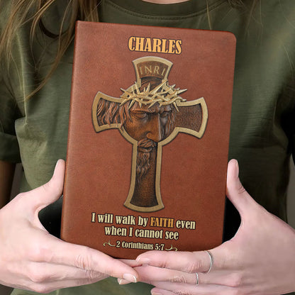 I Will Walk By Faith - Personalized Leather Notebook GMJSNB200126