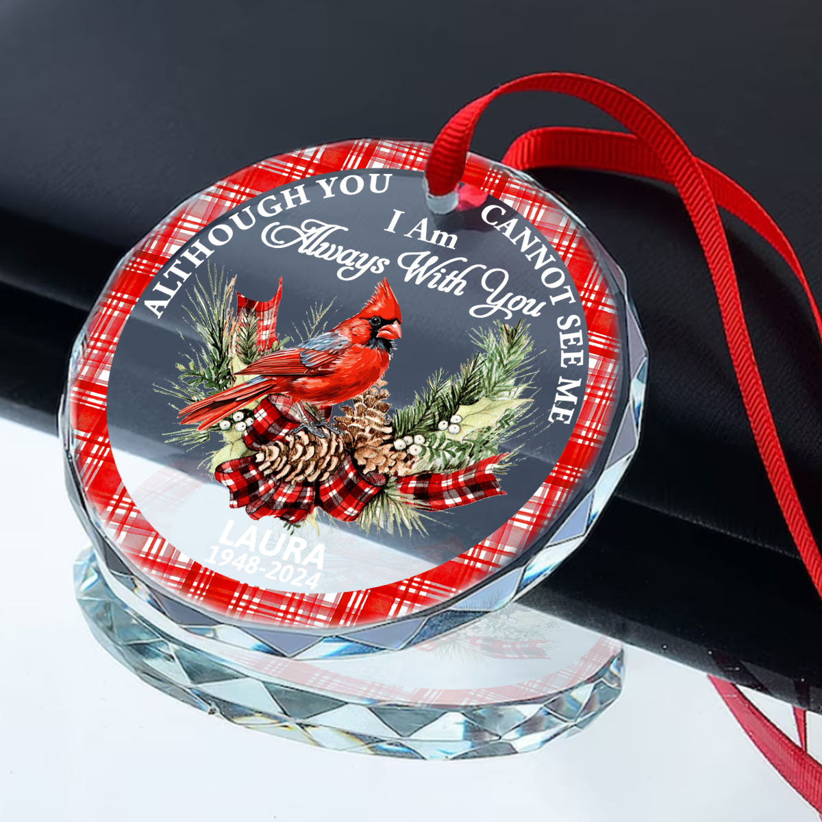 Although You Cannot See Me I Am Always With You - Personalized Glass Ornament GOJS10144