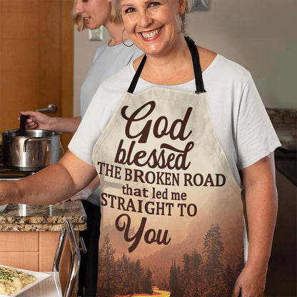 God Blessed The Broken Road - Inspirational Apron for Women