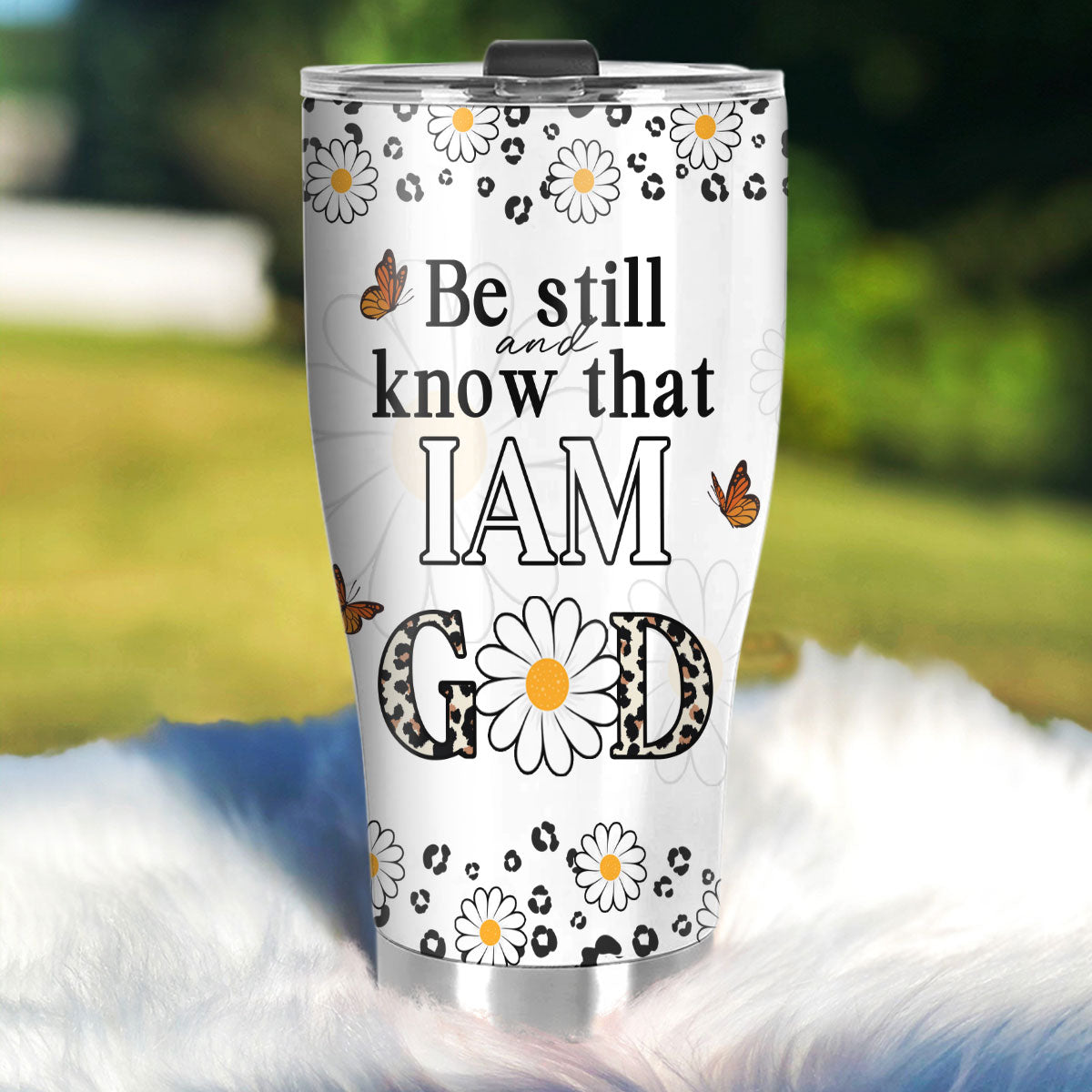 Be Still And Know That I Am God - Personalized Stainless Steel Tumbler
