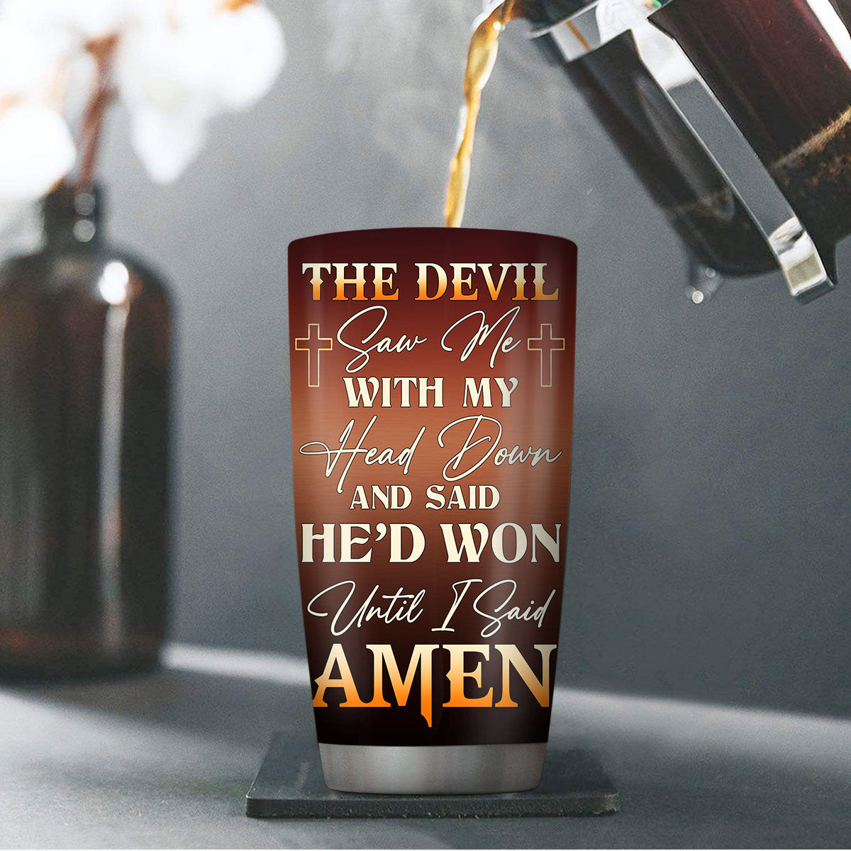 Until I Said Amen - Christian Faith Stainless Steel Tumbler