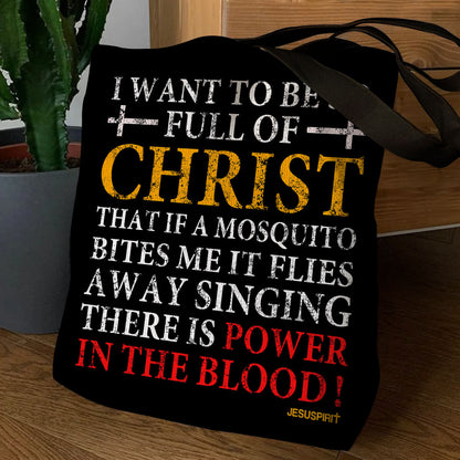 I Want To Be So Full Of Christ - Inspirational Tote Bag GTTJS10009