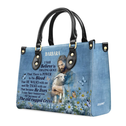 Jesus I Still Believe In Amazing Grace - Personalized Leather Handbag GMJSLB200018