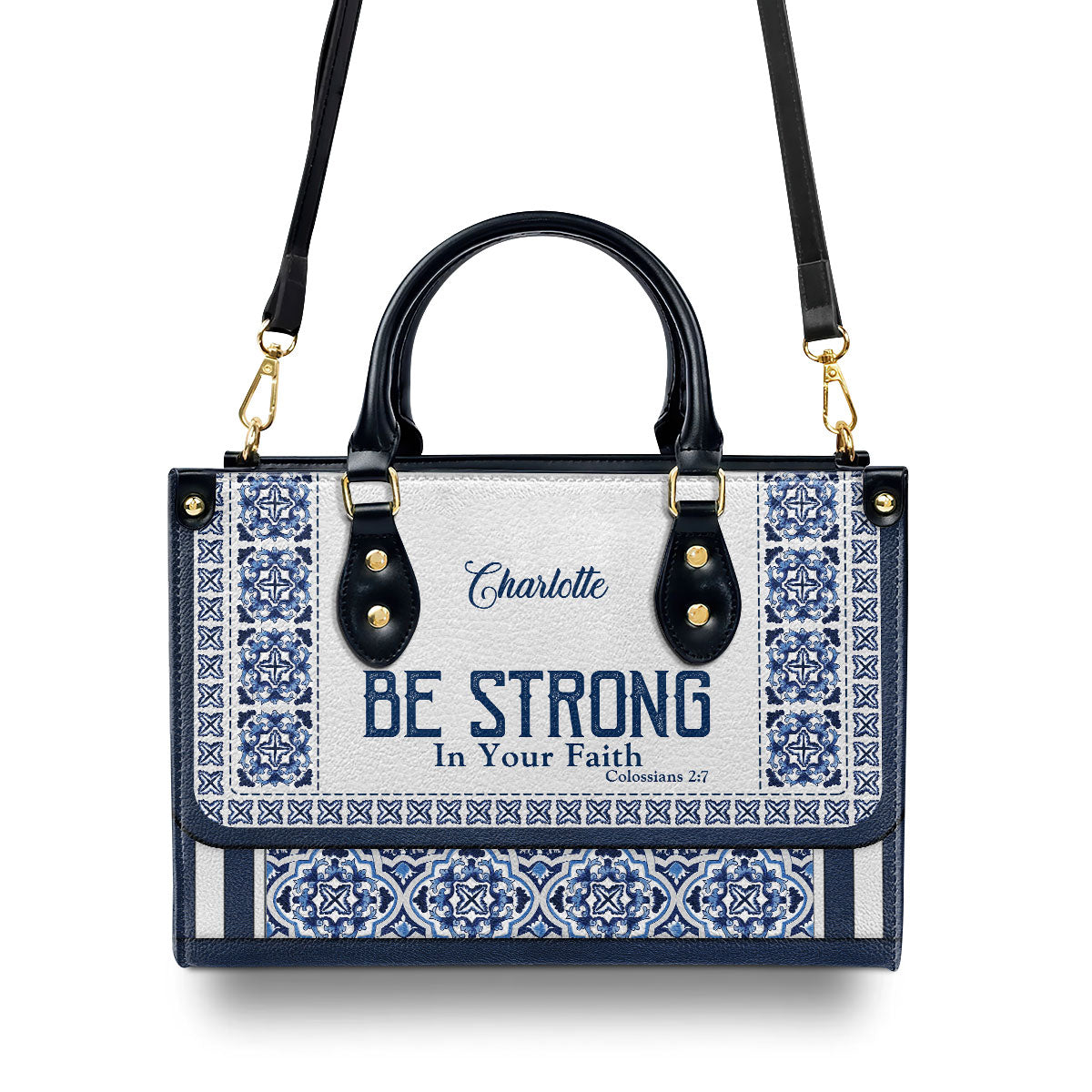 Be Strong In Your Faith - Personalized Leather Handbag GMJSLB200107