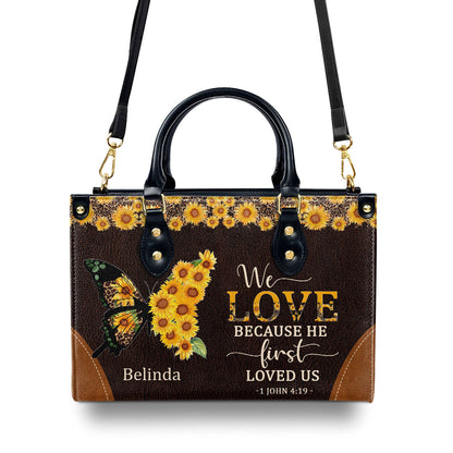 We Love Because He First Loved Us - Personalized Leather Handbag GMJSLB200110