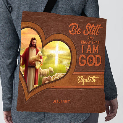 Be Still And Know That I Am God - Tote Bag - Personalized Gift for Christian Women GTTJS10063