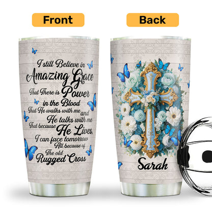 Believe In Amazing Grace - Personalized Stainless Steel Tumbler