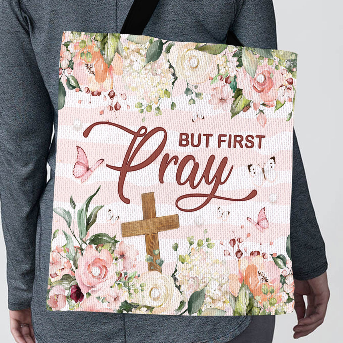 But First Pray - Floral Christian Tote Bag GTTJS10217