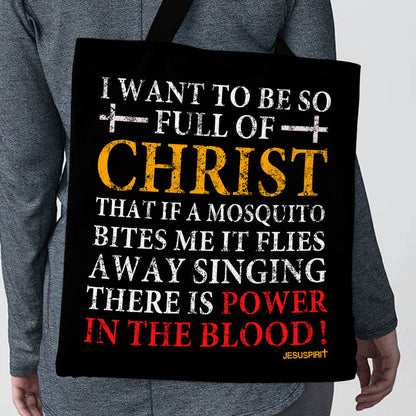 I Want To Be So Full Of Christ - Inspirational Tote Bag GTTJS10009