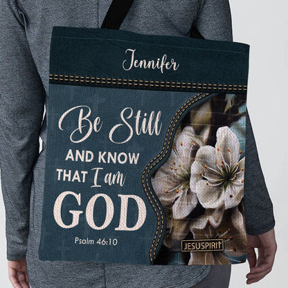 Be Still And Know That I Am God - Personalized Tote Bag GTTJS10115