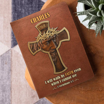 I Will Walk By Faith - Personalized Leather Notebook GMJSNB200126