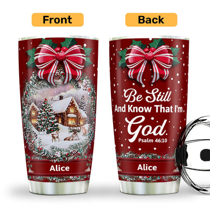 Be Still And Know That I'm God - Personalized Tumbler