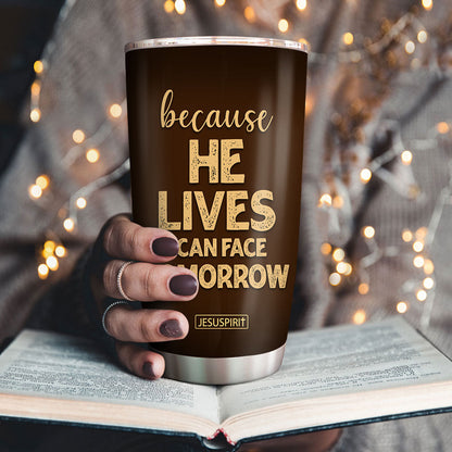 Because He Lives - Personalized Stainless Steel Tumbler