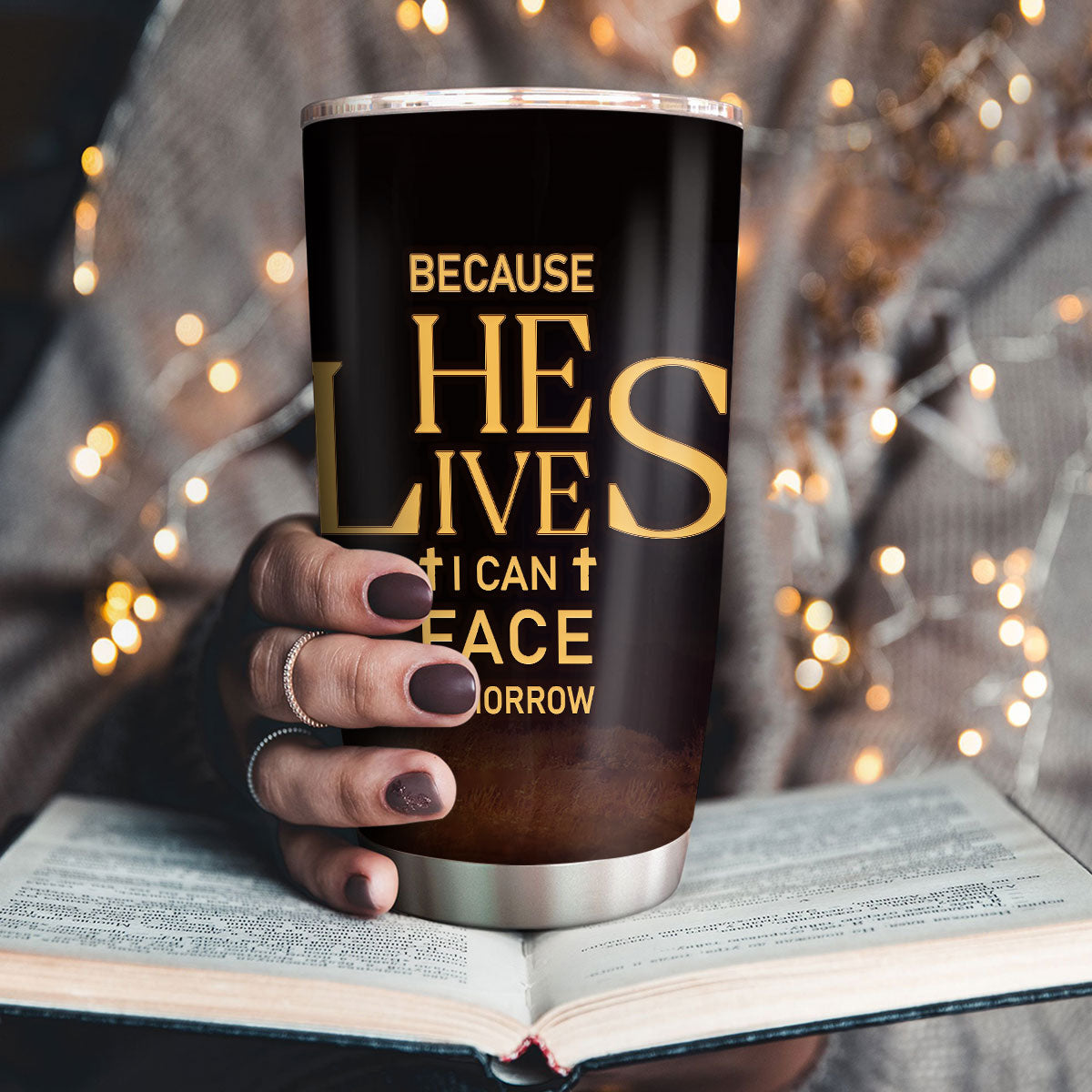 Because He Lives - Christian Stainless Steel Tumbler