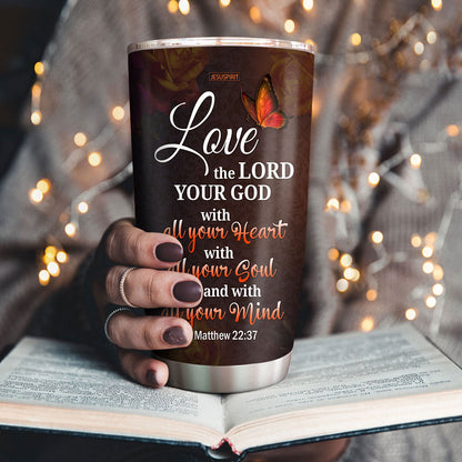 Love The Lord Your God With All Your Heart - Personalized Tumbler