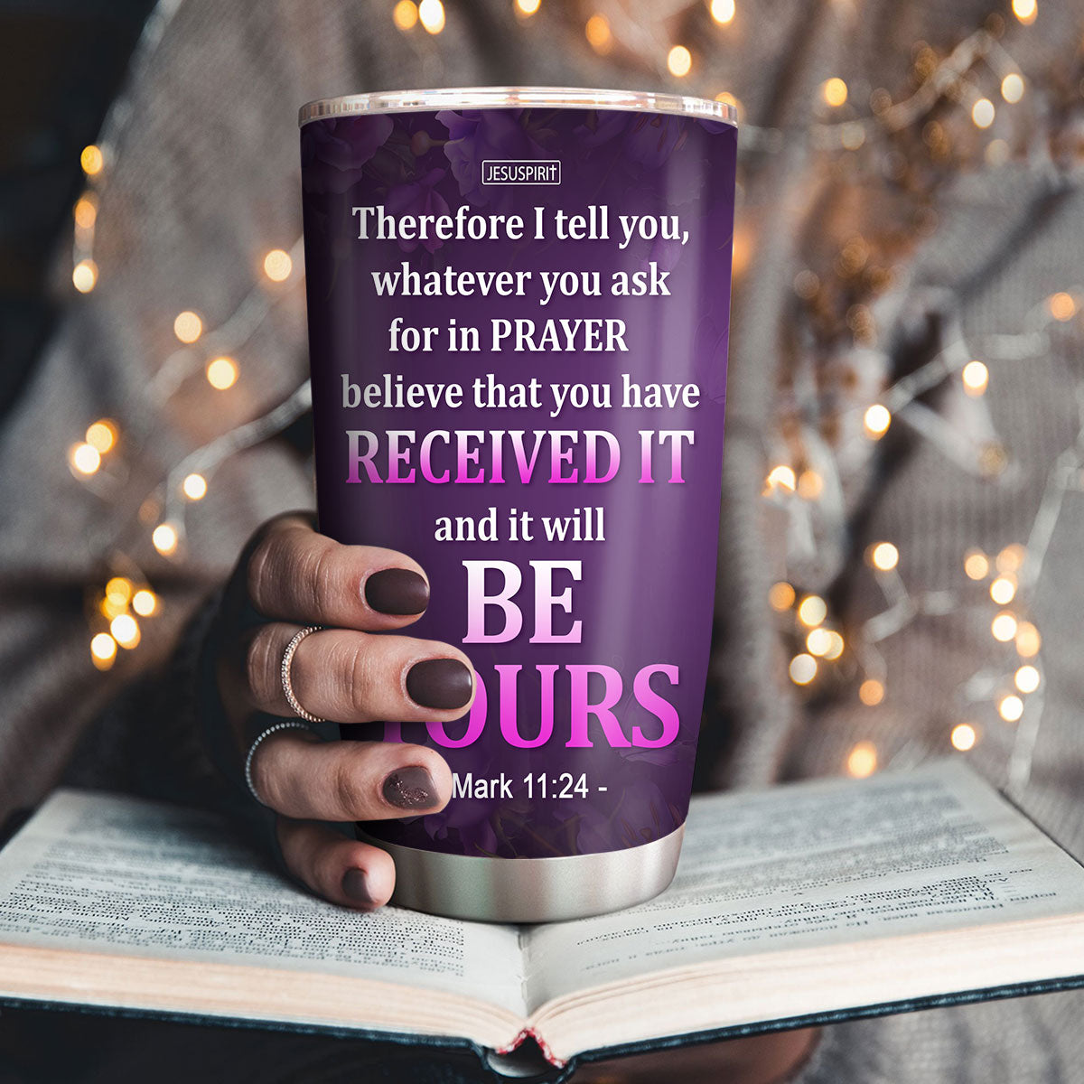 Believe That You Have Received It - Personalized Stainless Steel Tumbler