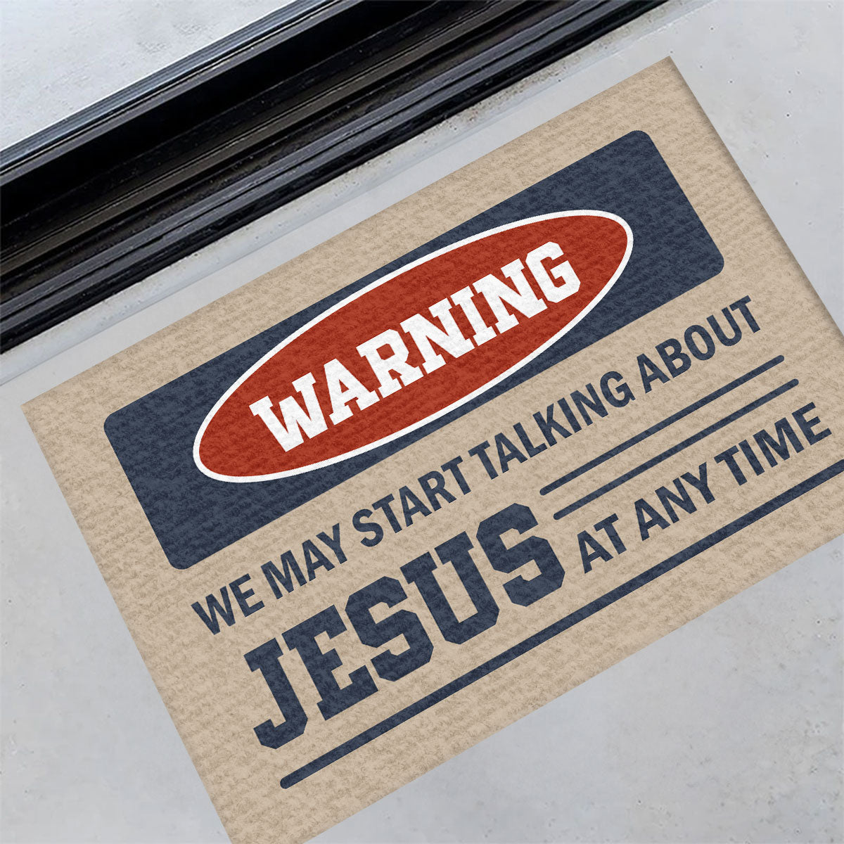 Warning We May Start Talking About Jesus - Doormat Christian Home Decor GDMJS10110