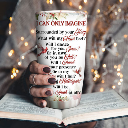 I Can Only Imagine - Personalized Stainless Steel Tumbler