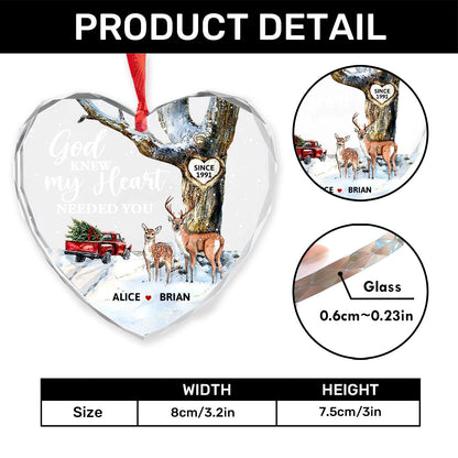 God Knew My Heart Needed You - Personalized Heart Shaped Glass Ornament GOJS10192