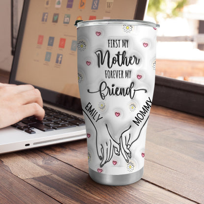 First My Mother Forever My Friend - Personalized Tumbler