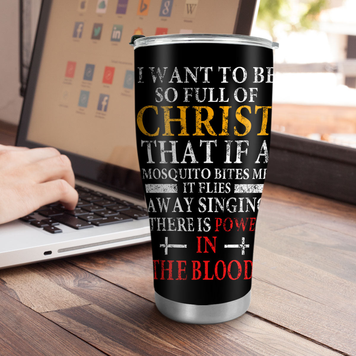 I Want To Be So Full Of Christ - Stainless Steel Tumbler