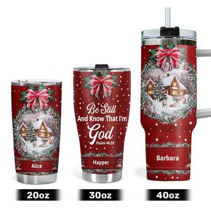 Be Still And Know That I'm God - Personalized Tumbler