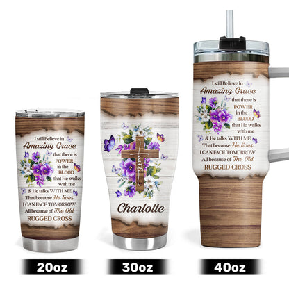 I Still Believe In Amazing Grace - Personalized Floral Cross Tumbler