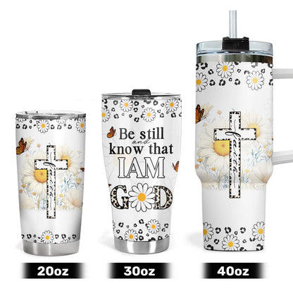 Be Still And Know That I Am God - Personalized Stainless Steel Tumbler