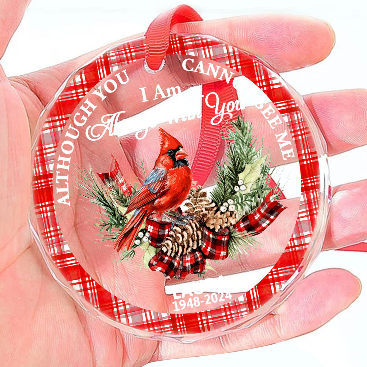 Although You Cannot See Me I Am Always With You - Personalized Glass Ornament GOJS10144