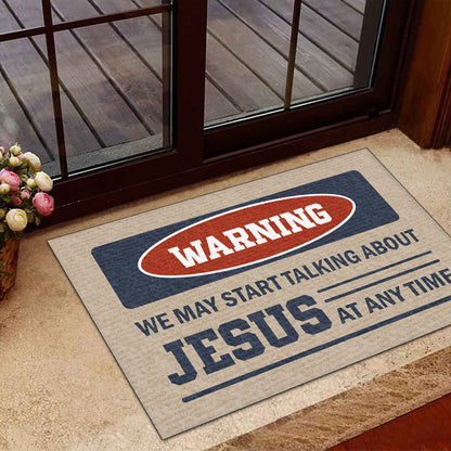 Warning We May Start Talking About Jesus - Doormat Christian Home Decor GDMJS10110